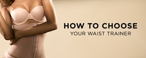 A sentence says 'how to choose your waist trainer'