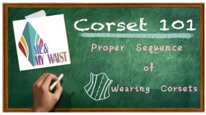 The Proper Sequence of Wearing Corsets